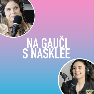 NA GAUČI S NASKLEE | Podcast