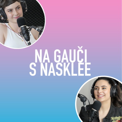 NA GAUČI S NASKLEE | Podcast