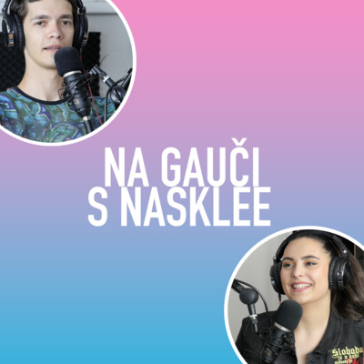 NA GAUČI S NASKLEE | Podcast
