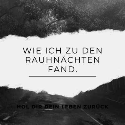 #15 Wie ich zu den Rauhnächten fand.