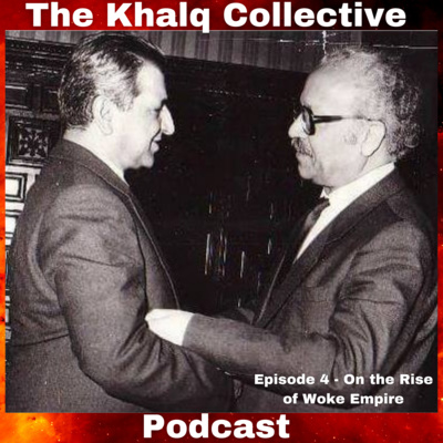 Khalq Collective - Episode 4-Marius Trotter discussing the rise of Woke Empire