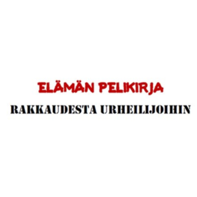 Elämän Pelikirja -rakkaudesta urheilijoihin