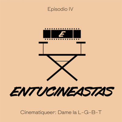 Episodio 4 - Cinematiqueer: Dame la L-G-B-T