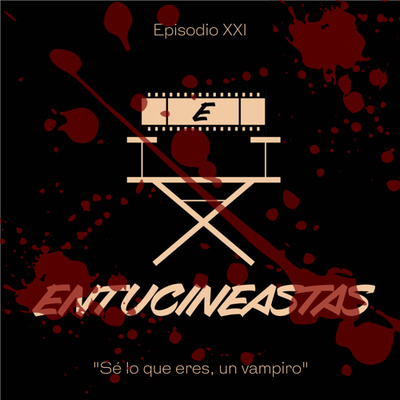 Episodio 21: Sé lo que eres, un vampiro.