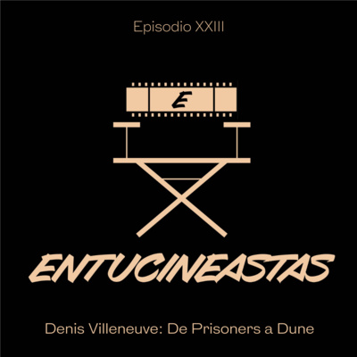 Episodio 23: Denis Villeneuve: De Prisoners a Dune