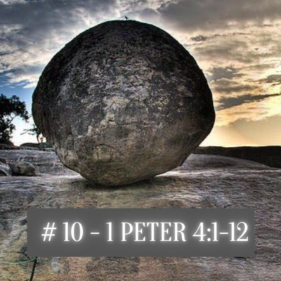 # 10 - 1 Peter 4:1-11 episode artwork
