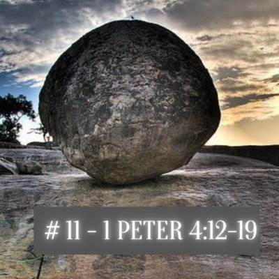 11 - 1 Peter 4:12-19 episode artwork
