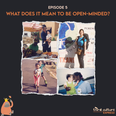 Ep. #5 | What does it mean to be open-minded?