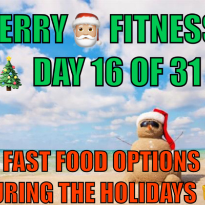  Merry🎅🏼 Fitness 🎄 Day 16 of 31 Fast Food options during the holidays 🎁 - Episode #57 episode artwork