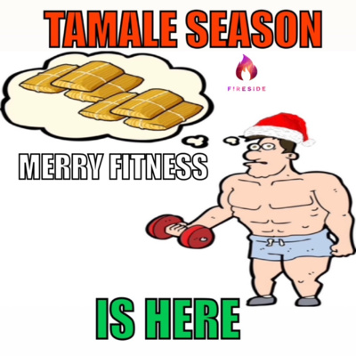 Tamale 🫔 Season Is Here 🎄Merry Fitness 🎅🏼 Day 1 of 31 - Episode #159 - Season 3 episode artwork