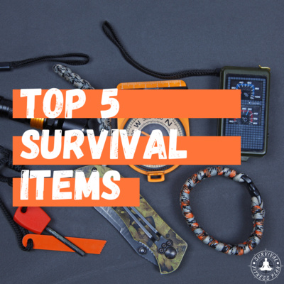 Top 5 Survival Items