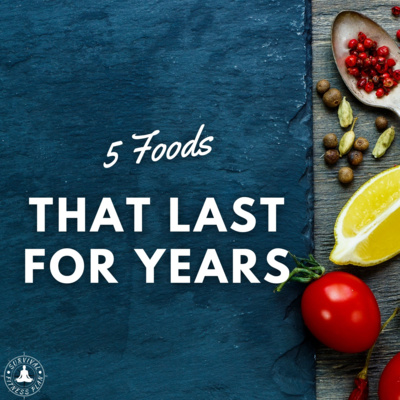 5 Foods that Last for Years