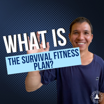 What is the Survival Fitness Plan?