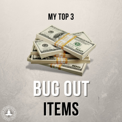 My Top 3 Bug Out Items