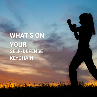 What's on Your Self-Defense Keychain?