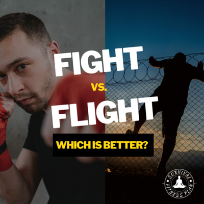 Fight Vs Flight - Which is Better?