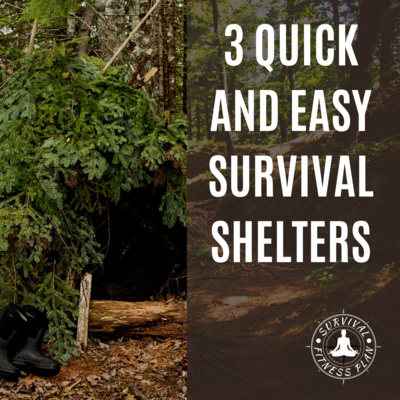 3 Quick and Easy Survival Shelters