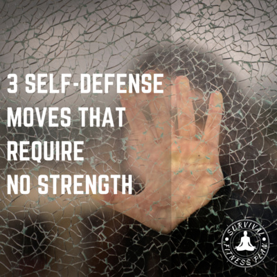 3 Self-Defense Moves that Require No Strength