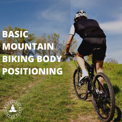 Basic Mountain Biking Body Positioning