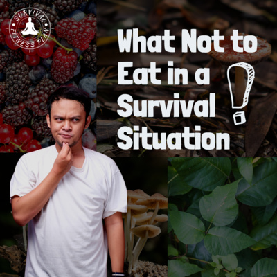 What Not to Eat in a Survival Situation
