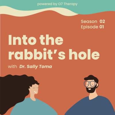 Episode 01 "Into the rabbit’s hole with Dr. Sally Toma داخل دوامة اضطرابات الأكل مع د. سالي توما"