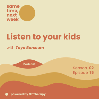 Episode 15 "Listen to your kids with Taya Barsoum استمع إلى أطفالك مع تايا برسوم"