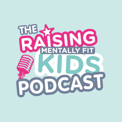 Raising Mentally Fit Kids with Claire Peirson