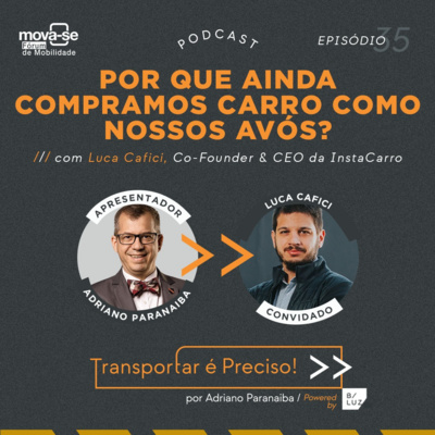 Episódio #35 - Por que ainda compramos carro como nossos avós?