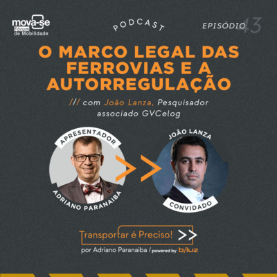 Episódio #43 - O Marco Legal das Ferrovias e a autorregulação