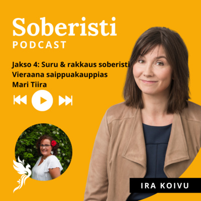 Jakso 4: Suru & rakkaus soberisti – Vieraana saippuakauppias Mari Tiira