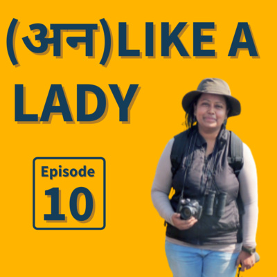 Ep 10 - Dr. Sonali Ghosh (IFS) on living with nature & why women should join the Forest Services