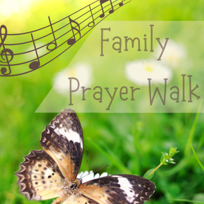 Family Prayer Walk
