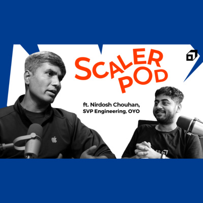 Scaler Pod - The Software Engineer\'s Podcast