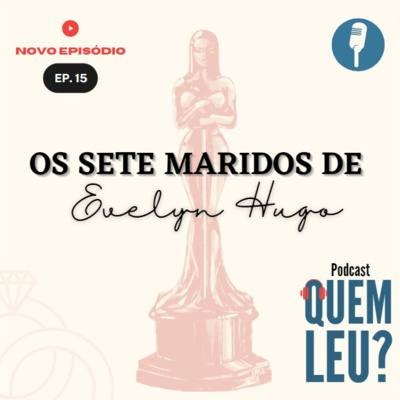 Quem leu? #15 - Os sete maridos de Evelyn Hugo Quem leu? #15 - Os sete maridos de Evelyn Hugo