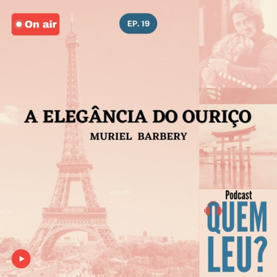 Quem leu? #19 - A elegância do Ouriço Quem leu? #19 - A elegância do Ouriço