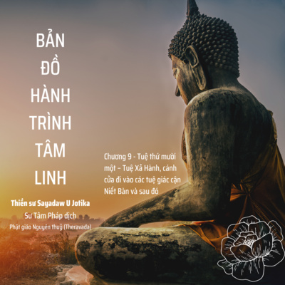 Sách nói: BĐHTTL | Chương 9: Tuệ thứ mười một – Tuệ Xả Hành, cánh cửa đi vào các tuệ giác cận Niết Bàn và sau đó episode artwork