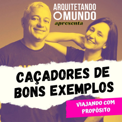 Caçadores de Bons Exemplos: viajar em busca de bons exemplos 