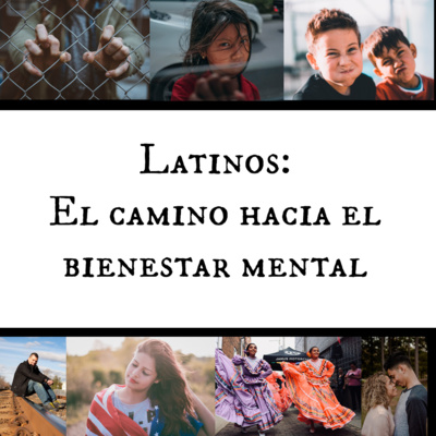LATINOS: El Camino hacia el Bienestar Mental 1 LATINOS: El Camino hacia el Bienestar Mental 1