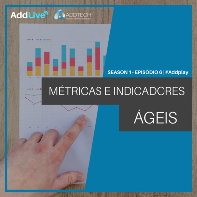 Métricas e Indicadores Ágeis | AddCast