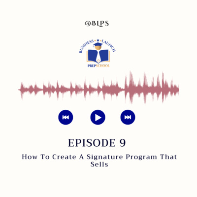 Episode 9: How To Create A Signature Program That Sells