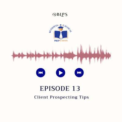 Episode 13: Client Prospection Tips