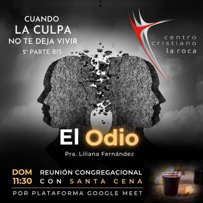 09.01.22 :: Cuando la Culpa no te deja Vivir - El Odio - Parte 5 bis :: Pra. Liliana Quatrocchi