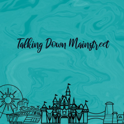 Disney Genie, Princess Celebration Week, and Upcoming Marvel Movies | Talking Down Mainstreet Episode 13