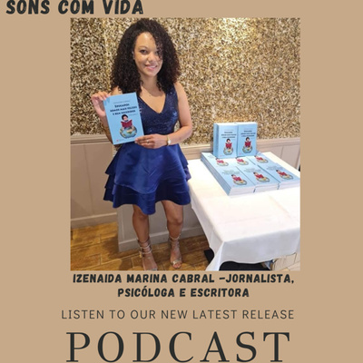 ENTREVISTA COMPLETA - Izenaida Marina Cabral Jornalista, Psicóloga e Autora do Livro: Educados Somos Mais Felizes e Bem Sucedidos