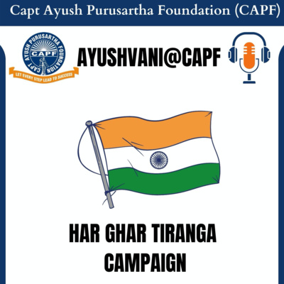 E53_CAPF _आयुषवाणी@CAPF हर घर तिरंगा अभियान