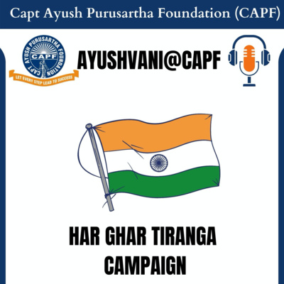 E55_Ayushvani@CAPF Har Ghar Tiranga Campaign_ Flag Code