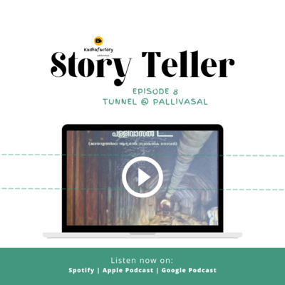 Kadhafactory Originals Story Teller - Episode 8 - Tunnel @ Pallivasal - Trailer