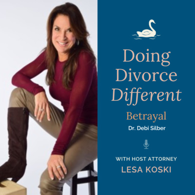 Betrayal and Marriage with Dr. Debi Silber
