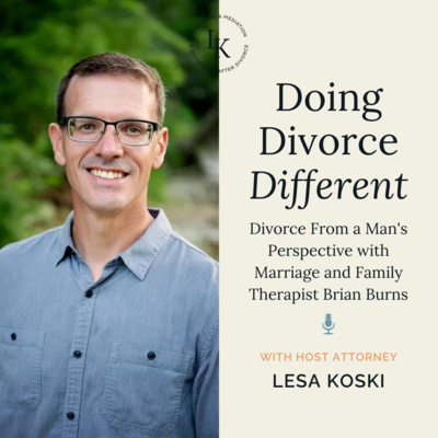 Divorce From a Man's Perspective with Marriage and Family Therapist Brian Burns