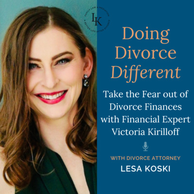 Take the Fear out of Divorce Finances with Financial Expert Victoria Kirilloff